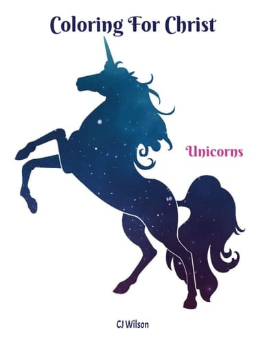 Coloring For Christ: Unicorns