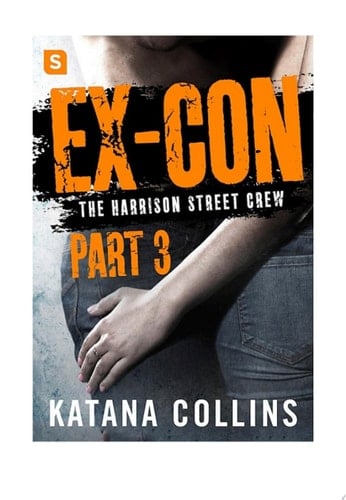 Ex-Con: Part 3 The Harrison Street Crew
