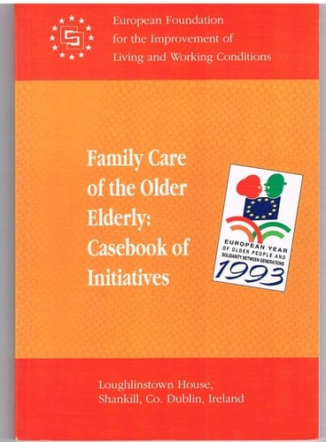 Family care of the older elderly: Casebook of initiatives
