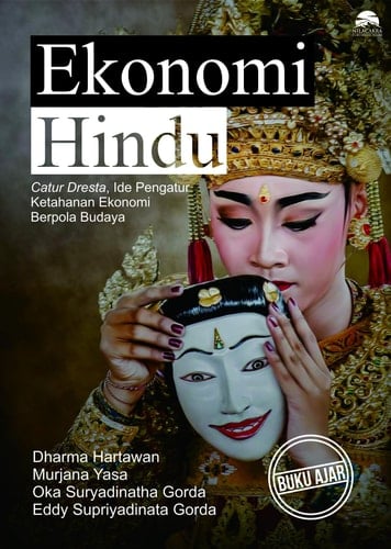 Ekonomi Hindu - Catur Dresta Ide Pengatur Ketahanan Ekonomi Berpola Budaya