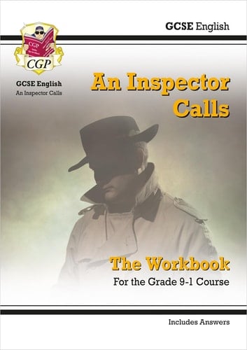 An Inspector Calls by J. B. Priestley The Workbook: GCSE English