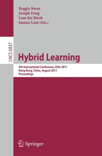 Hybrid Learning 4th International Conference, ICHL 2011, Hong Kong, China, August 10-12, 2011, Proceedings