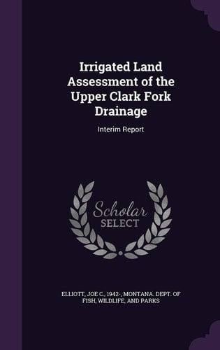 Irrigated Land Assessment of the Upper Clark Fork Drainage Interim Report