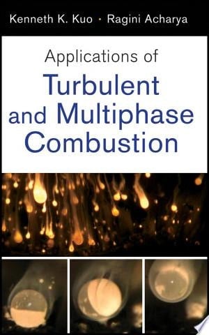 Applications of Turbulent and Multiphase Combustion