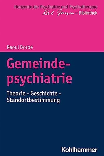 Gemeindepsychiatrie Theorie - Geschichte - Standortbestimmung