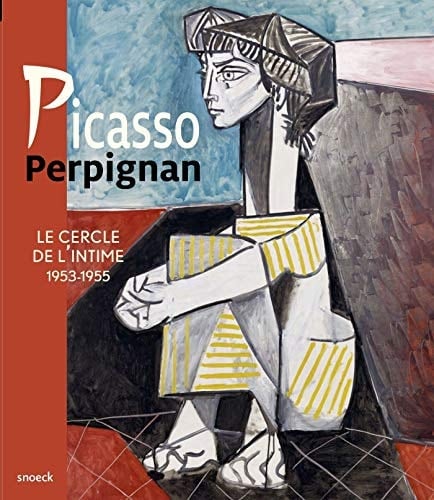Picasso, Perpignan le cercle de l'intime, 1953-1955