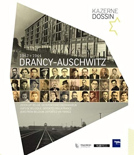 Drancy-Auschwitz 1942-1944 Joden uit België, gedeporteerd via Frankrijk