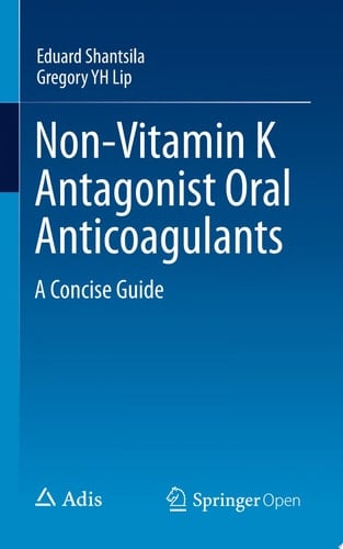 Non-Vitamin K Antagonist Oral Anticoagulants A Concise Guide