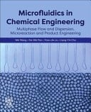 Microfluidics in Chemical Engineering Multiphase Flow and Dispersion, Microreaction and Product Engineering