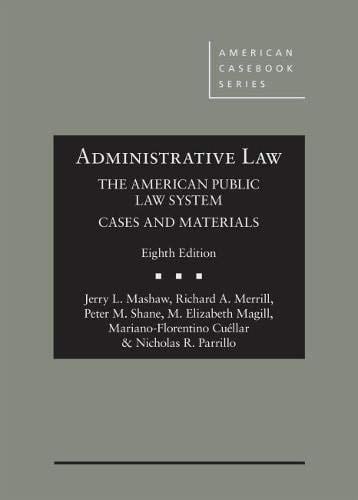 Administrative Law The American Public Law System ; Cases and Materials