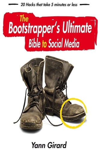 The Bootstrapper's Ultimate Bible to Social Media 20 Social Media Hacks That Take 5 Minutes Or Less