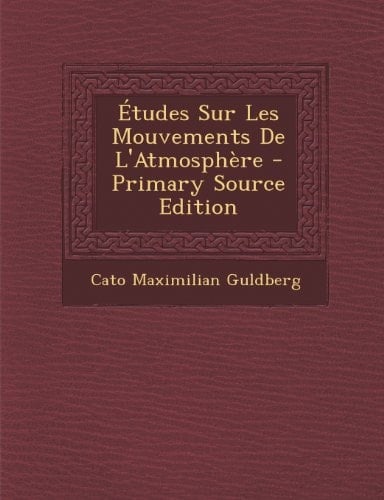 Études Sur Les Mouvements de L'Atmosphère - Primary Source Edition