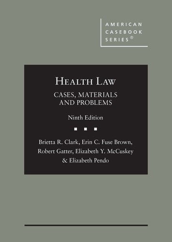 Health Law Cases, Materials and Problems