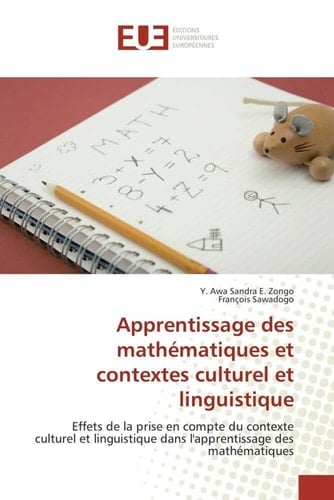 Apprentissage des mathématiques et contextes culturel et linguistique Effets de la prise en compte du contexte culturel et linguistique dans l'apprentissage des mathématiques