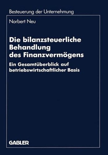 Die bilanzsteuerliche Behandlung des Finanzvermögens Ein Gesamtüberblick auf betriebswirtschaftlicher Basis
