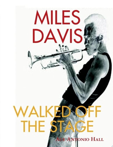 MILES DAVIS WALKED OFF THE STAGE