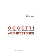 Oggetti architettonici architettura - città - trasformazione
