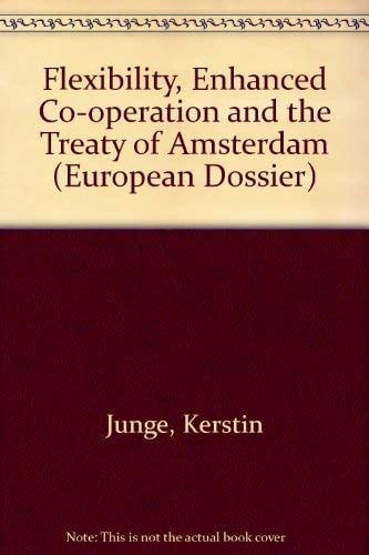Flexibility, Enhanced Cooperation and the Treaty of Amsterdam (European Dossier Series)