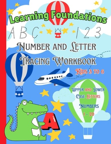 Learning Foundations: Number and Letter Tracing Workbook: for Kids ages 3-6