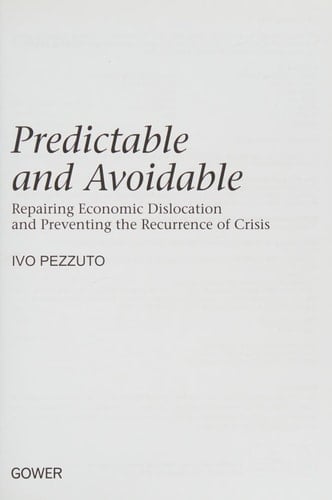 Predictable and Avoidable Repairing Economic Dislocation and Preventing the Recurrence of Crisis