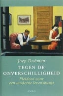 Tegen de onverschilligheid pleidooi voor een moderne levenskunst