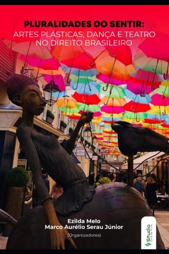PLURALIDADES DO SENTIR: ARTES PLÁSTICAS, DANÇA E TEATRO NO DIREITO BRASILEIRO (Portuguese Edition)