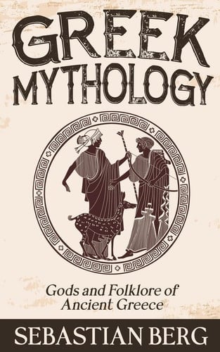 Greek Mythology Gods and Folklore of Ancient Greece
