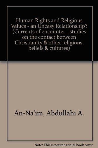 Human Rights and Religious Values An Uneasy Relationship?