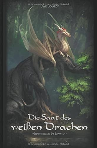 Die Saat des weißen Drachen Gesamtausgabe: Die Savanten
