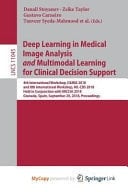 Deep Learning in Medical Image Analysis and Multimodal Learning for Clinical Decision Support 4th International Workshop, DLMIA 2018, and 8th International Workshop, ML-CDS 2018, Held in Conjunction with MICCAI 2018, Granada, Spain, September 20, 2018, Proceedings