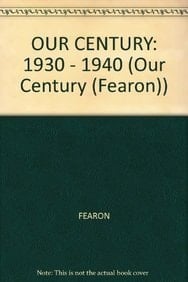 Our Century: 1930 - 1940