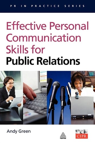 Effective Communication Skills for Public Relations (PR in Practice)