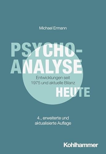 Psychoanalyse Heute Entwicklungen Seit 1975 Und Aktuelle Bilanz