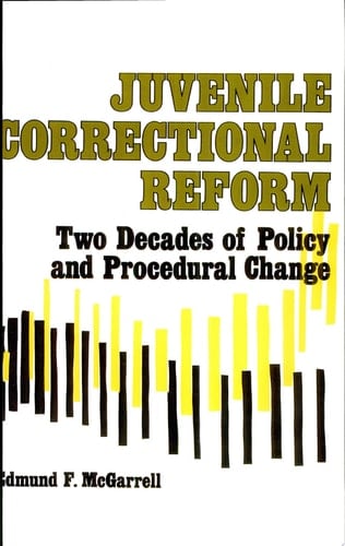 Juvenile Correctional Reform Two Decades of Policy and Procedural Change
