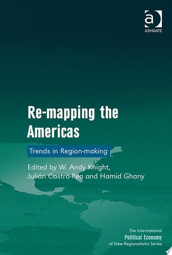 Re-mapping the Americas Trends in Region-making