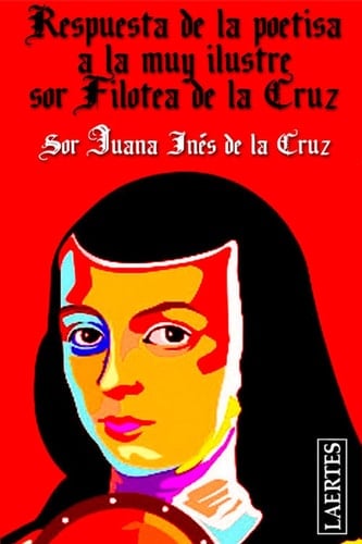 Respuesta de la poetisa a la muy Ilustre sor Filotea de la Cruz (Laertes nº 10) (Spanish Edition)