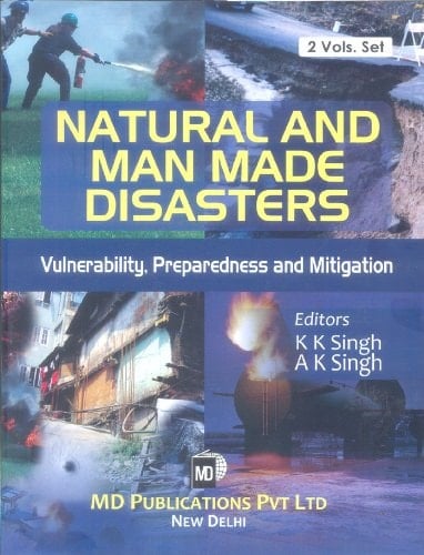 Natural and Man Made Disasters Vulnerability, Preparedness and Mitigation