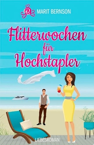 Flitterwochen für Hochstapler Liebesroman