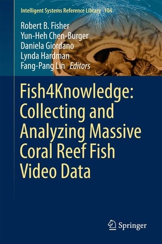 Fish4Knowledge: Collecting and Analyzing Massive Coral Reef Fish Video Data