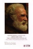 Knowledge, Language, Thought, and the Civilization of Islam Essays in Honor of Syed Muhammad Naquib Al-Attas