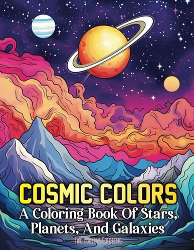 Cosmic Colors: A Coloring Book of Stars, Planets, and Galaxies