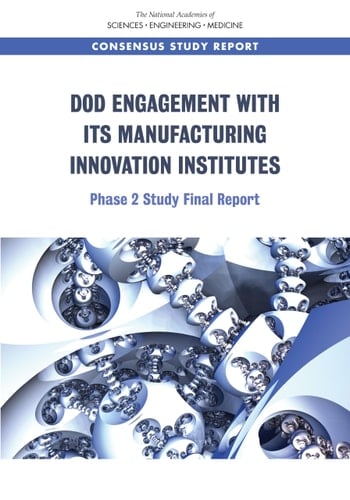 DoD Engagement with Its Manufacturing Innovation Institutes Phase 2 Study Final Report