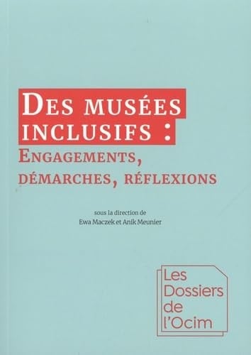 Des musées inclusifs : engagements, démarches, réflexions