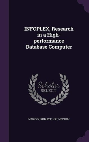 INFOPLEX, Research in a High-performance Database Computer