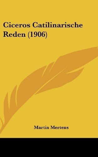 Ciceros Catilinarische Reden (1906) (German Edition)