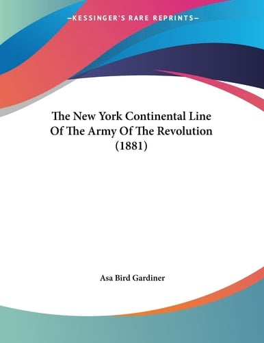 The New York Continental Line Of The Army Of The Revolution (1881)