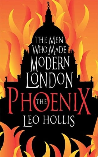 The Phoenix St. Paul's Cathedral And The Men Who Made Modern London
