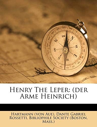 Henry The Leper: (der Arme Heinrich)