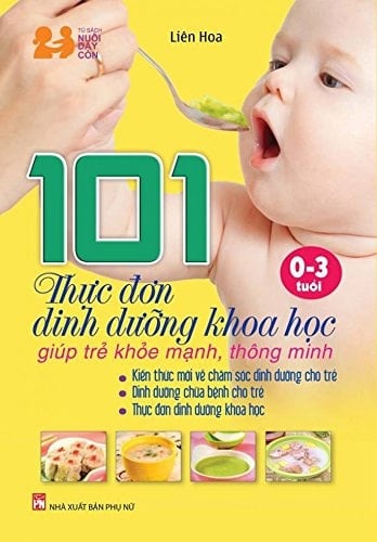 101 Thực Đơn Dinh Dưỡng Khoa Học Giúp Trẻ Khỏe Mạnh, Thông Minh