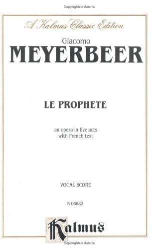 Le Prophete: French Language Edition, Vocal Score (Kalmus Edition) (French Edition)